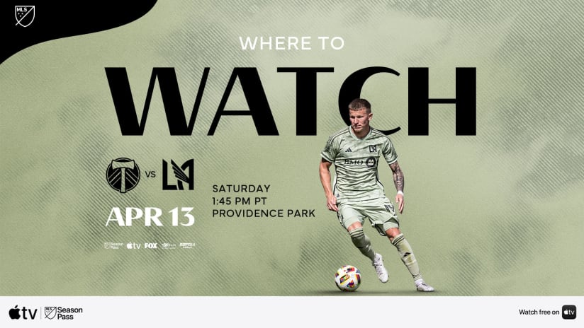 Where To Watch | LAFC at Portland Timbers 4/13/24