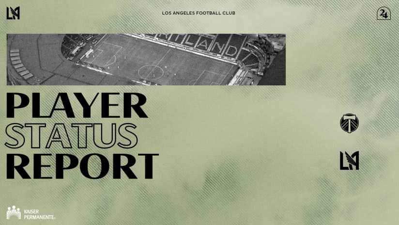 Player Status Report | LAFC at Portland Timbers 4/13/24