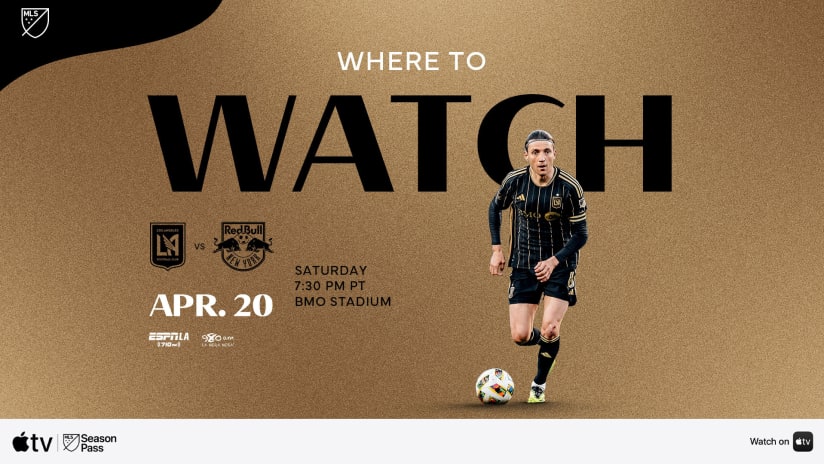 Where To Watch | LAFC vs. NY Red Bulls 4/20/24