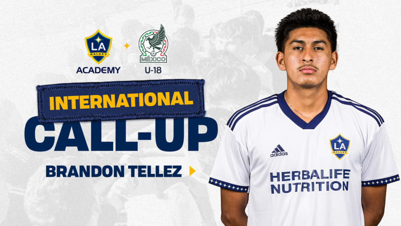 LA Galaxy Academy's Brandon Tellez Called up to U-18 Mexican National Team Camp 