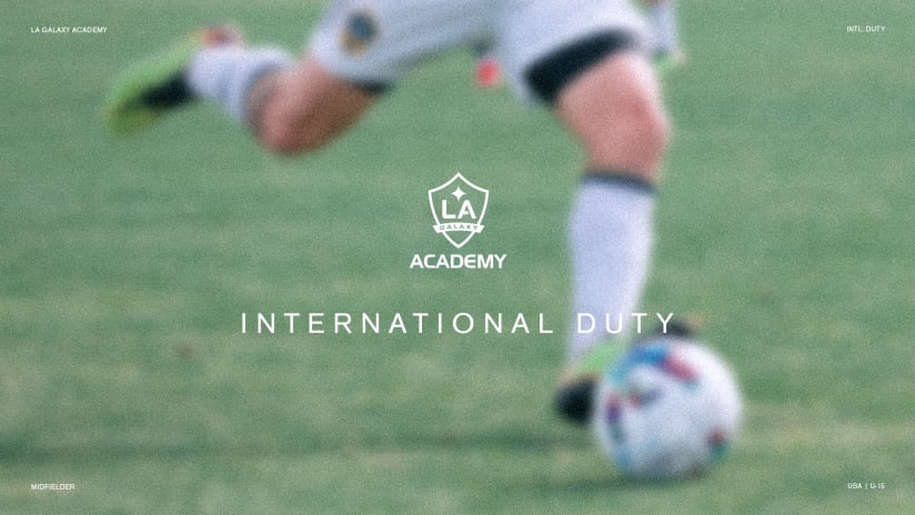 Four LA Galaxy Academy Players Named to U.S. U-15 Men’s Youth National Team for UEFA Development Tournament in Portugal