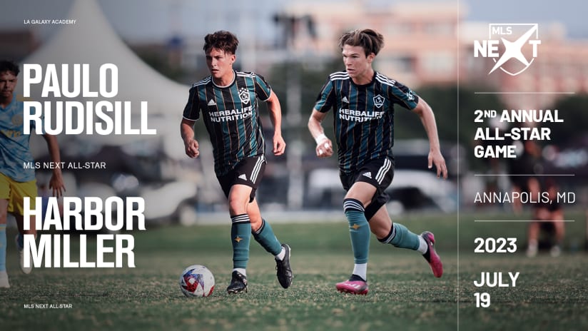 LA Galaxy Academy Midfielder Paulo Rudisill and Defender Harbor Miller Selected for Second Annual MLS NEXT All-Star Game Presented by Allstate