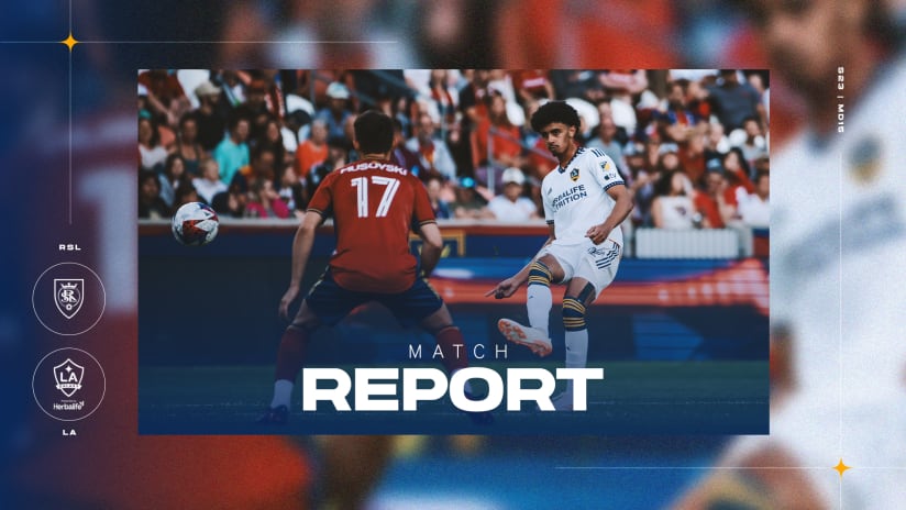 Match Report: LA Galaxy Earn 3-2 Road Win Over Real Salt Lake at America First Field on Wednesday Night