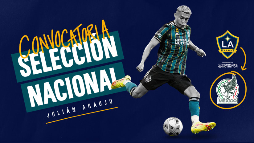 El defensa del LA Galaxy Julián Araujo ha sido convocado por la Selección Nacional de México para partidos de Eliminatoria Mundialista 