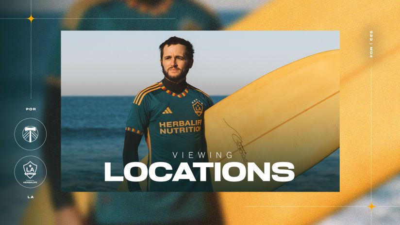 Viewing Locations: LA Galaxy at Portland Timbers | March 25, 2023 