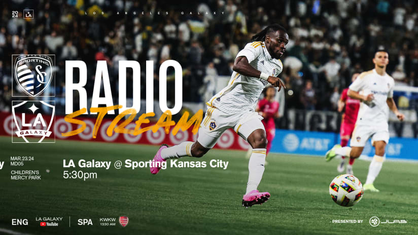 Radio Stream presented by JLab Audio: LA Galaxy at Sporting Kansas City | March 23, 2024