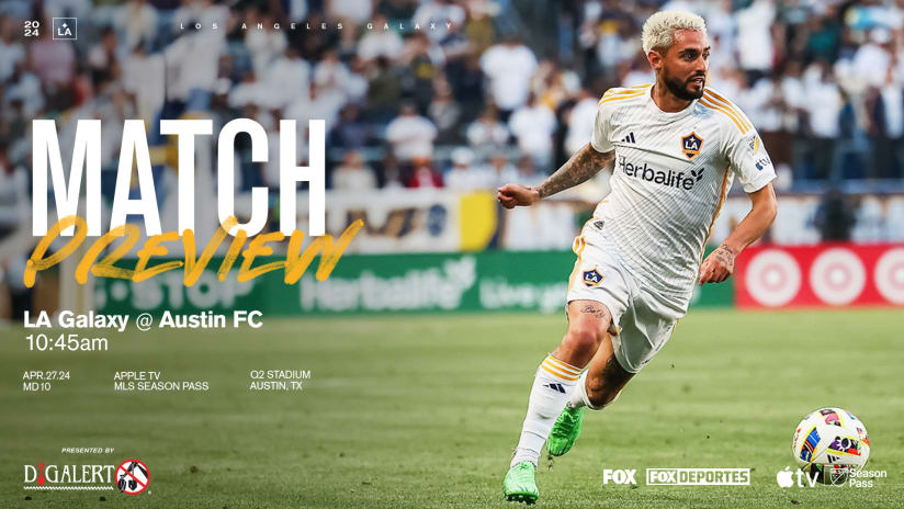 Match Preview presented by DigAlert: LA Galaxy at Austin FC | April 27, 2024