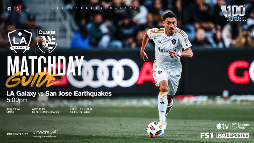 Matchday Guide Presented by Kinecta: LA Galaxy vs San Jose Earthquakes | April 21, 2024