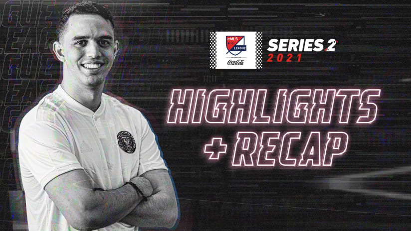 Highlights/Recap: eMLS League Series Two | Day 3 02.10.21