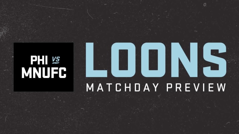 Loons Matchday Preview: Philly Special