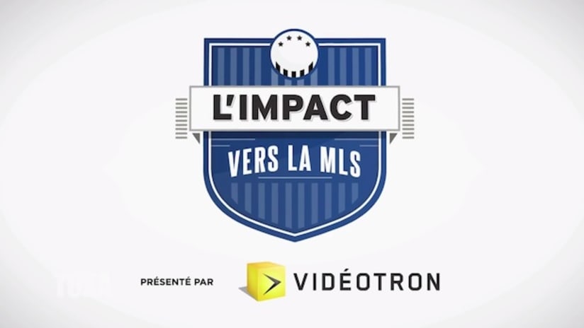 L'Impact vers la MLS : Teaser