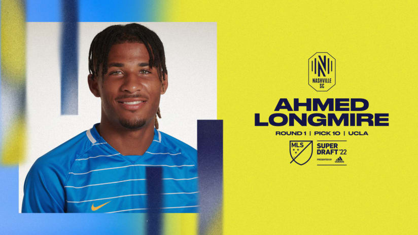 Nashville SC Selects Ahmed Longmire from UCLA With The 10th Pick in the MLS SuperDraft pres. by adidas