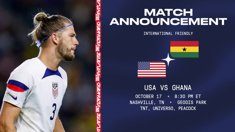 U.S. Men's National Team to Host High-Profile Friendly against Ghana at GEODIS Park on Oct. 17