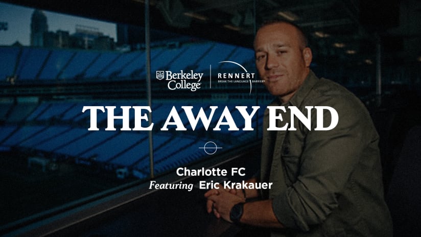 The Away End | Charlotte FC with Eric Krakauer