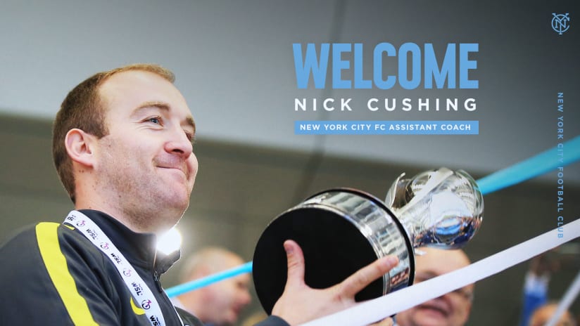 New York City FC Names Nick Cushing as Assistant Coach