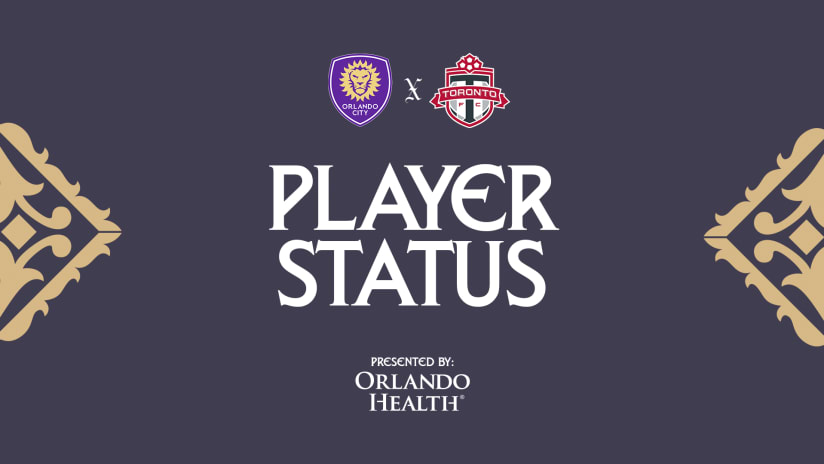 Player status report for Orlando City SC vs Toronto FC