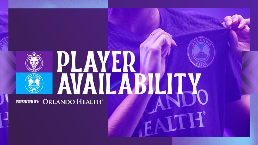 Player availability report for Orlando Pride at Utah Royals