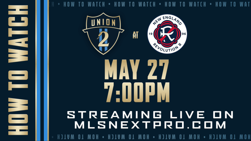 Tune In | #NEvPHI in the MLS NEXT Pro Game of the Week