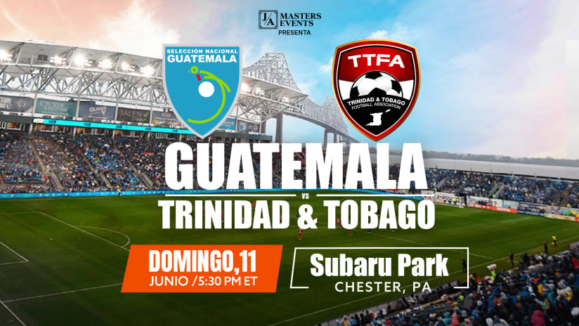 Subaru Park hosts friendly between Guatemala and Trinidad & Tobago on June 11