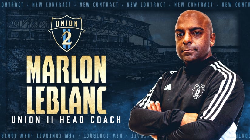 Philadelphia Union II sign Head Coach Marlon LeBlanc to New Multi-Year Contract