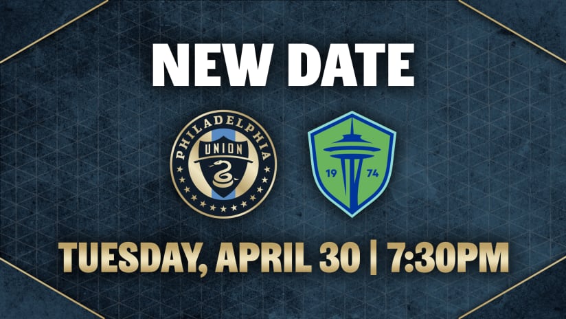 Philadelphia Union Announce Rescheduled Date For Match Against Seattle Sounders FC