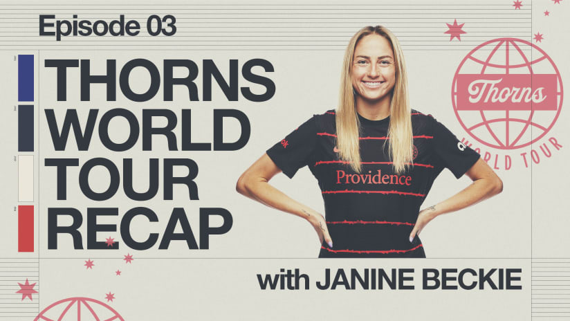Thorns World Tour Recap with Janine Beckie | Ep. 3