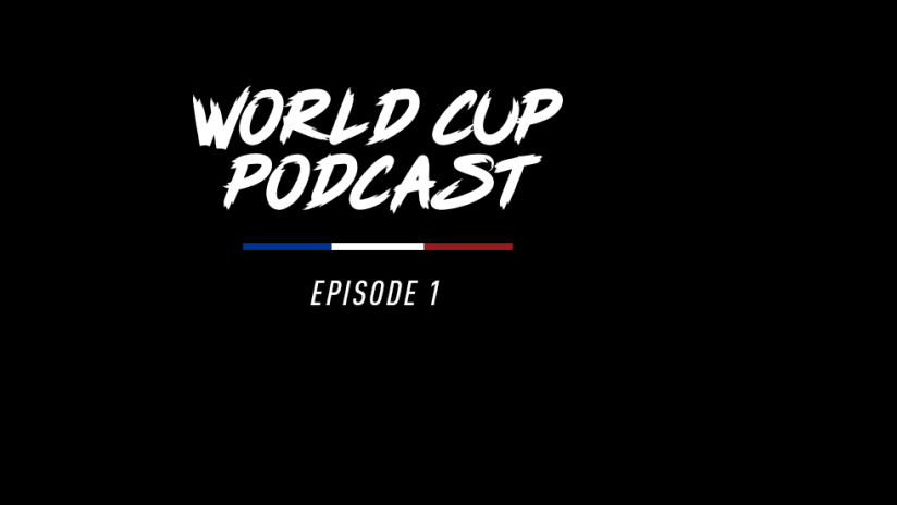 World Cup Podcast Ep. 1, 6.6.19
