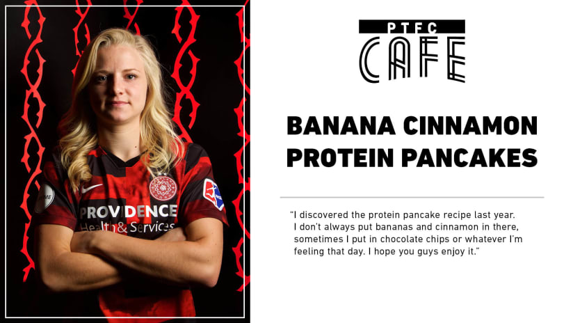 PTFC Cafe | Thorns defender Madison Pogarch's Banana Cinnamon Protein Pancakes -