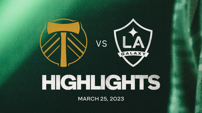 HIGHLIGHTS | Portland Timbers vs. LA Galaxy | March 25, 2023