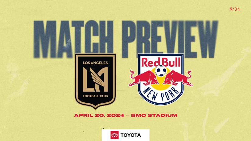 MATCH PREVIEW, pres. by Toyota: New York Heads Out West to Battle Los Angeles FC on Saturday Night