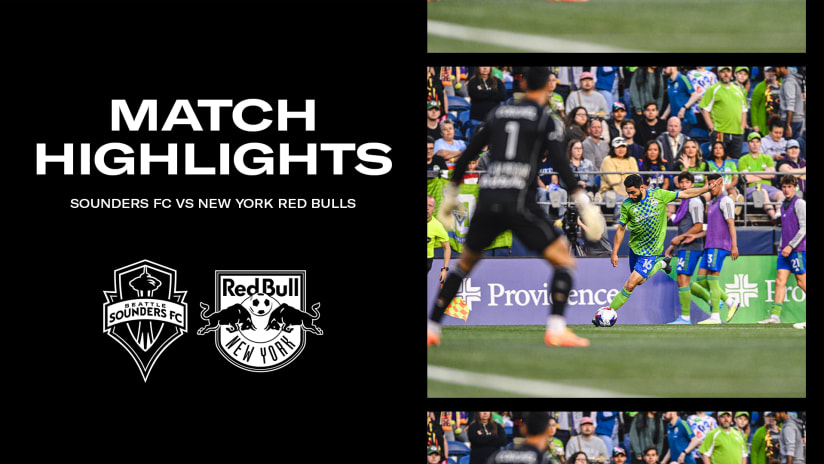 HIGHLIGHTS: Seattle Sounders FC vs. New York Red Bulls | May 28, 2023
