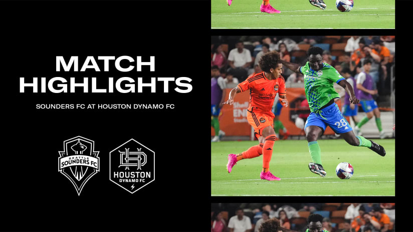 HIGHLIGHTS: Houston Dynamo FC vs. Seattle Sounders FC | May 13, 2023