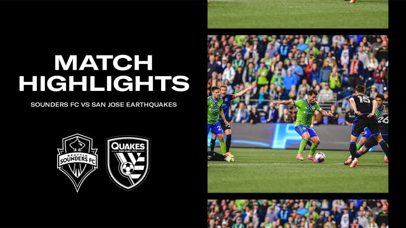 HIGHLIGHTS: Seattle Sounders FC vs. San Jose Earthquakes | May 31, 2023