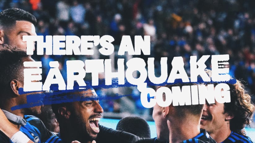 Earthquakes Launch Playoff Push Campaign: “There’s an Earthquake Coming” 