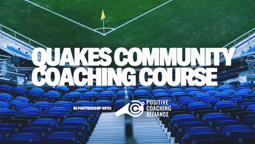 NEWS: Earthquakes Partner with Positive Coaching Alliance to Launch Quakes Community Coaching Course