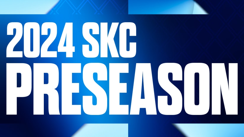 Sporting KC announces updates to preseason roster during 2024 preseason