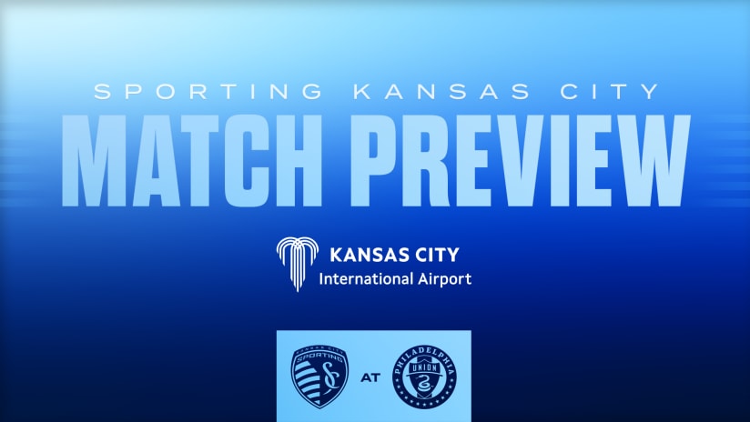 Match Preview: Sporting KC plays MLS Cup runners-up Philadelphia Union on Saturday