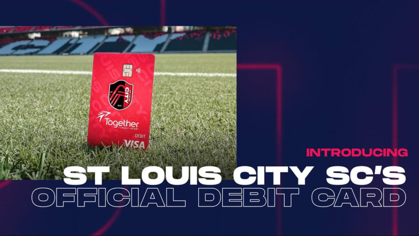 St Louis CITY SC’s Official Banking Partner, Together Credit Union, Unveils CITY Debit Card with Fan Exclusive Benefits