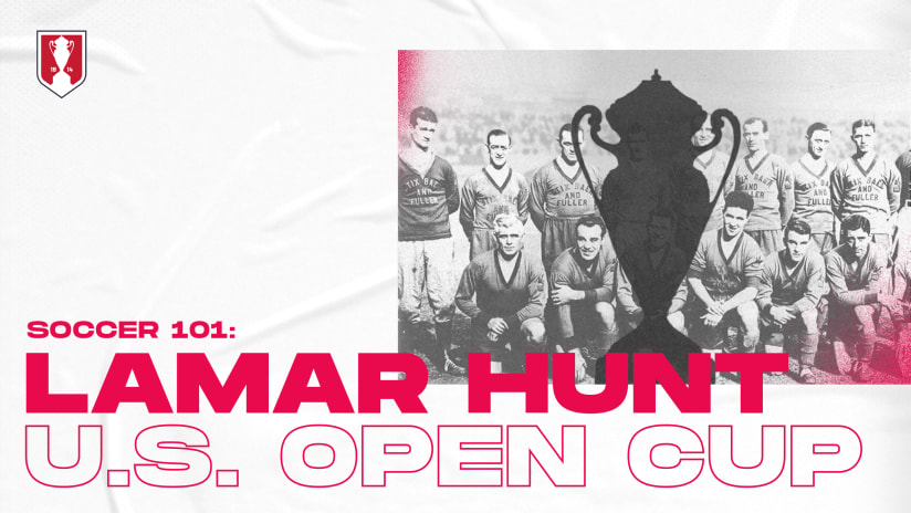 SOCCER 101: Lamar Hunt U.S. Open Cup