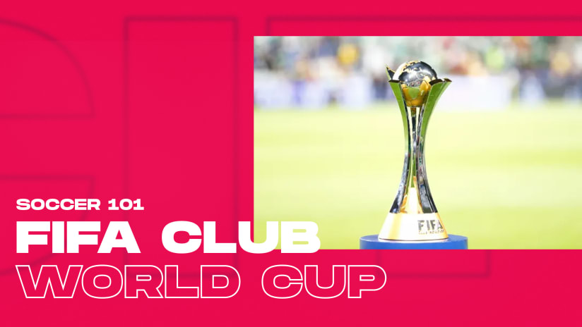 SOCCER 101: FIFA Club World Cup 