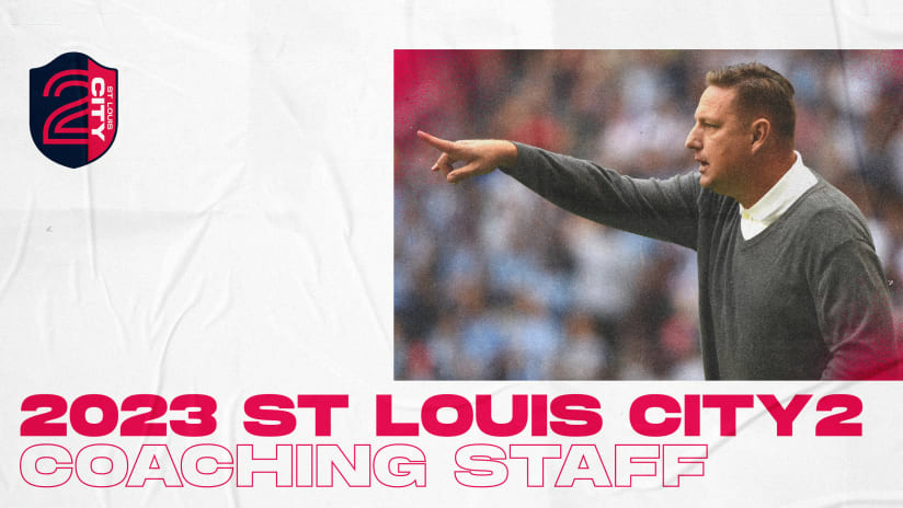 St Louis CITY2 Announces Coaching Staff For 2023 Season