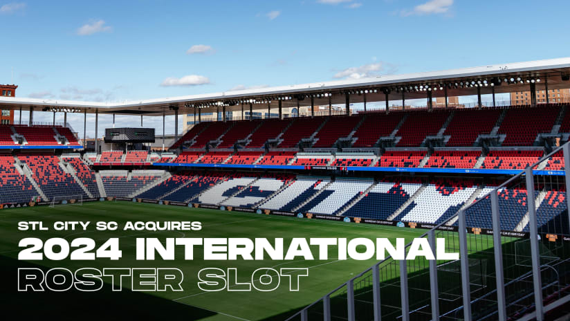 St. Louis CITY SC Acquires International Roster Slot from Nashville SC