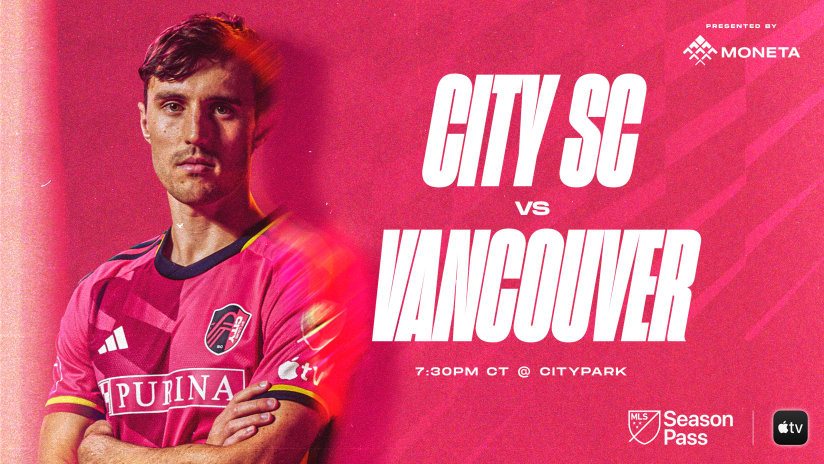 Match Preview | St. Louis CITY SC Plays Host to Vancouver Whitecaps FC at CITYPARK 