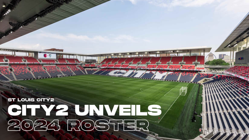 St Louis CITY2 Unveils Roster Ahead of 2024 MLS NEXT Pro Season