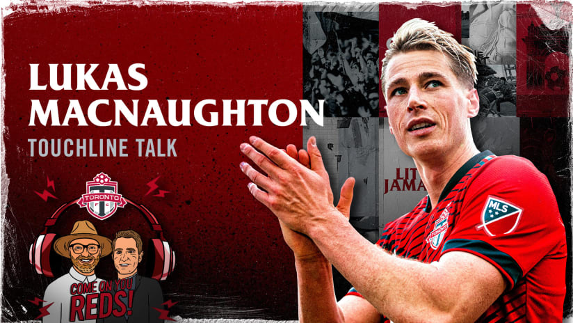 Touchline Talk with Lukas MacNaughton: The Journey