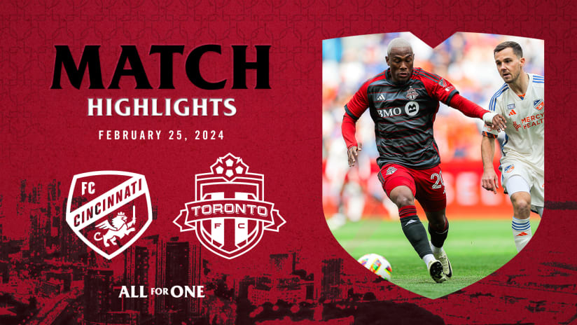 MATCH HIGHLIGHTS: FC Cincinnati vs. Toronto FC | 02/25/24