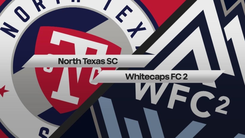 HIGHLIGHTS: North Texas SC vs. Whitecaps FC 2 | May 14, 2022