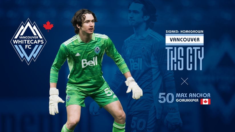 Whitecaps FC sign BMO Academy goalkeeper Max Anchor to MLS pre-contract and MLS short term agreement