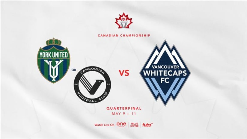 Vancouver Whitecaps FC to play winner of York United FC and Vancouver FC to start 2023 Canadian Championship run 
