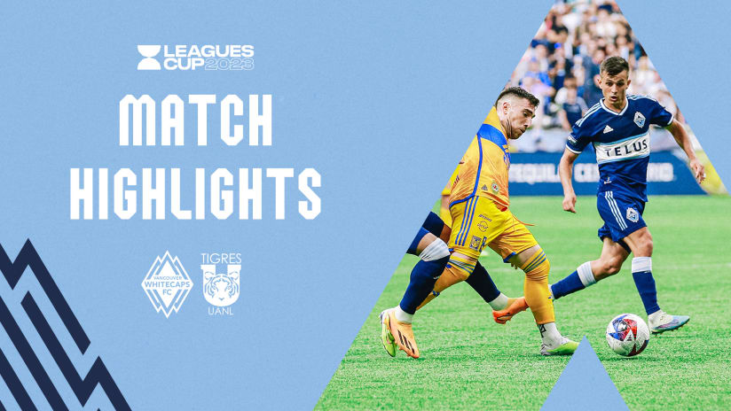 HIGHLIGHTS: Vancouver Whitecaps FC vs. Tigres | August 04, 2023
